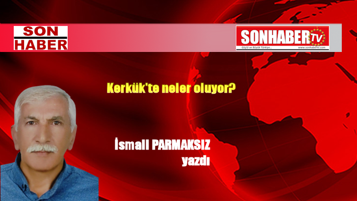 Kerkük’te neler oluyor?