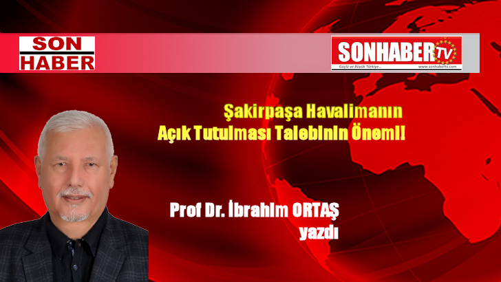 Şakirpaşa Havalimanın Açık Tutulması Talebinin Önemi!