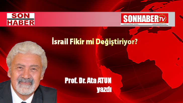 İsrail Fikir mi Değiştiriyor?