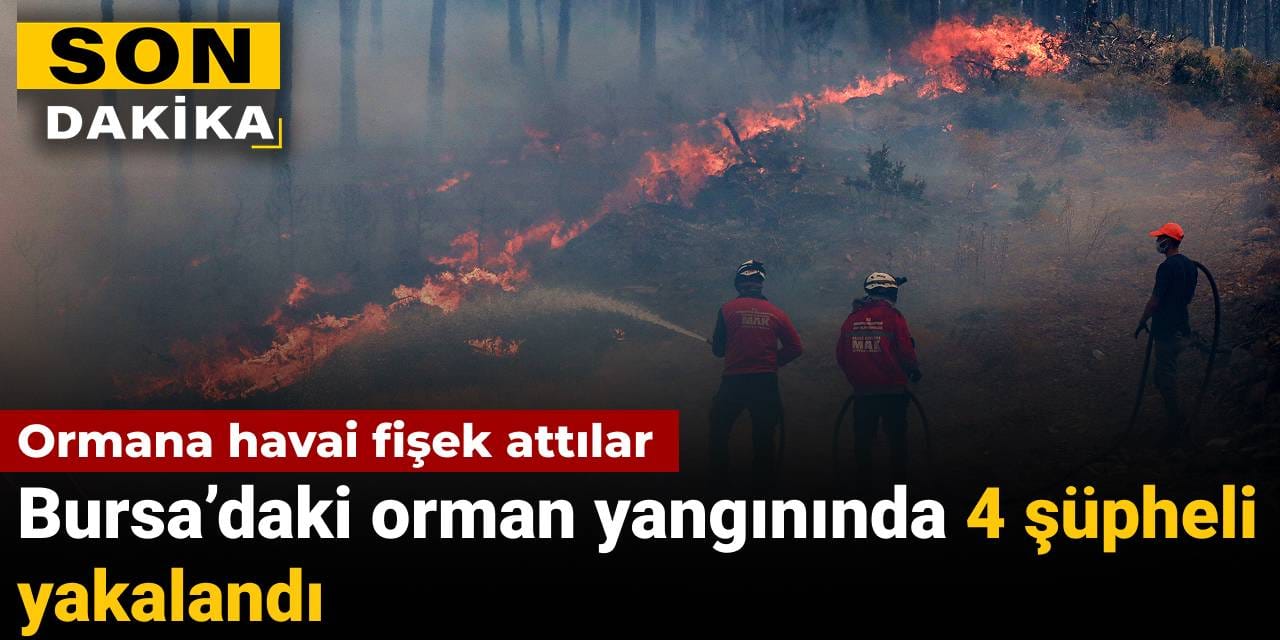 Bursa’daki yangında 4 şüpheli yakalandı