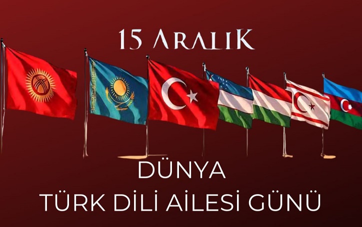15 Aralık – UNESCO Türk Dili Ailesi Günü