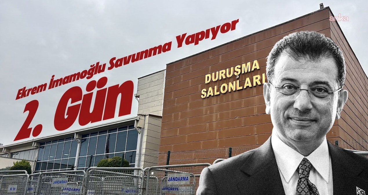İmamoğlu’nun İBB davasındaki savunmasında ikinci gün başladı
